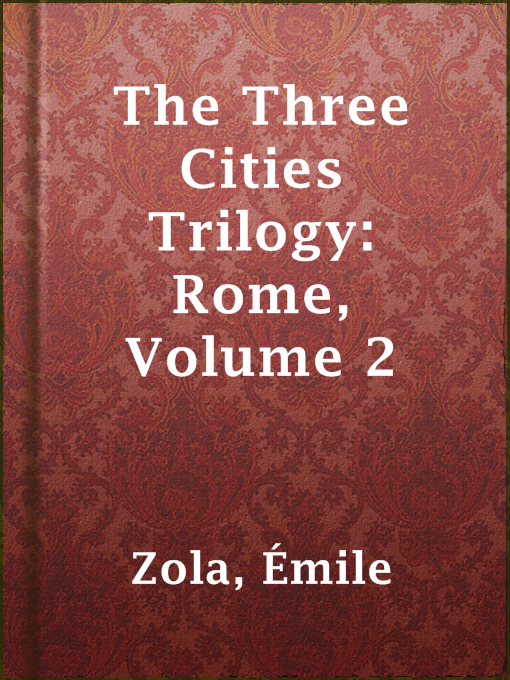 Title details for The Three Cities Trilogy: Rome, Volume 2 by Émile Zola - Available